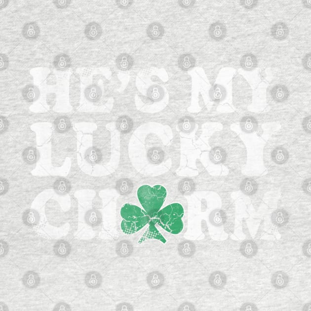 He's My Lucky Charm St Patrick's Day Matching Couples by E